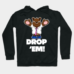 I won't eat you! - Drop 'em Hoodie